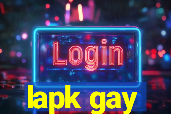 lapk gay